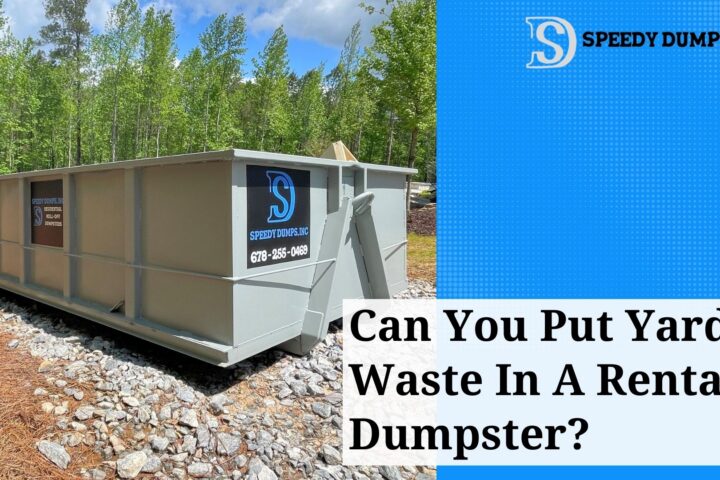 Can You Put Yard Waste In A Rental Dumpster?