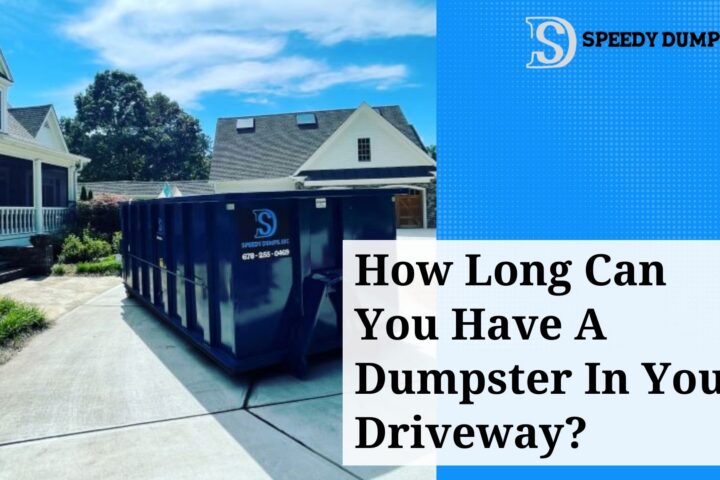 How Long Can You Have A Dumpster In Your Driveway?